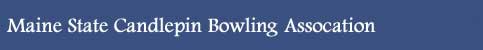 Maine State Candlepin Bowling Proprietors Assocation